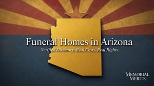 Funeral Homes in Arizona: Verified Directory, Costs & Rights Gold silhouette of Arizona over a muted state flag background with the title Funeral Homes in Arizona, Verified Directory, Real Costs, Real Rights, and the Memorial Merits wordmark.