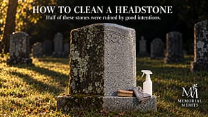 How to Clean a Headstone Without Damaging It: The Complete 2026 Guide How to clean a headstone shown on a granite marker cleaned on one half only, dark lichen on the left and restored grey stone on the right, with a soft brush and spray bottle on its base
